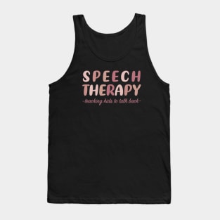 Speech Therapy - Teaching kids to talk back Tank Top